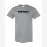 I Got Diabeetus — Classic Tee / Sport Grey