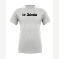 I Got Diabeetus — Premium Tee / Athletic Heather