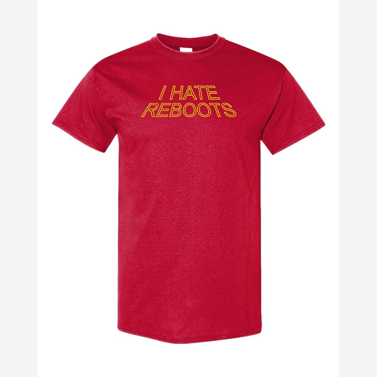 I Hate Reboots — Classic Tee / Red