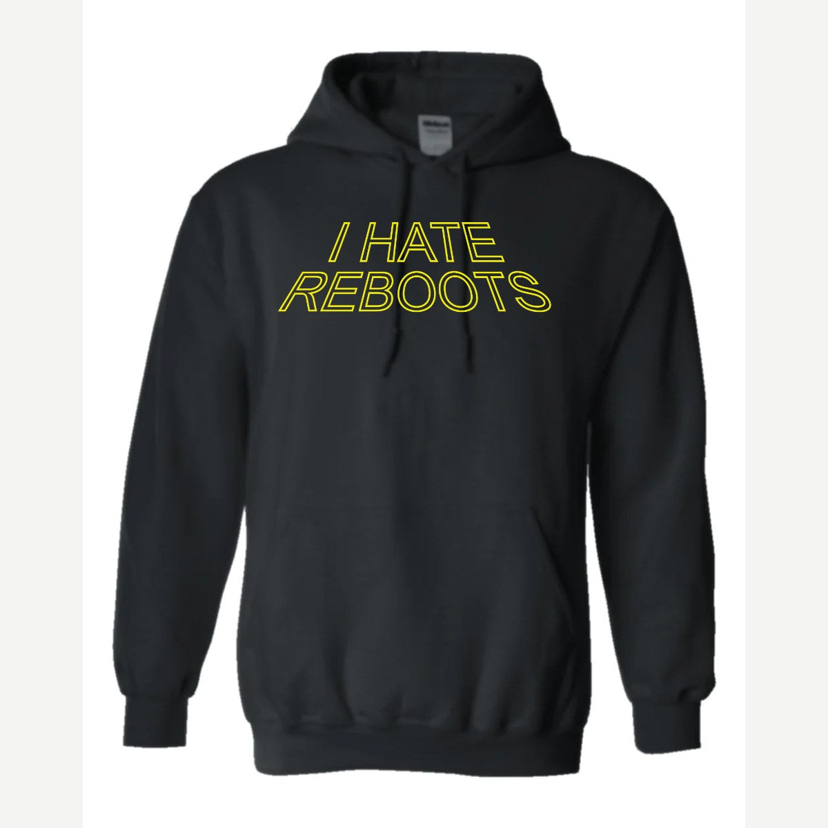 I Hate Reboots — Hoodie / Black