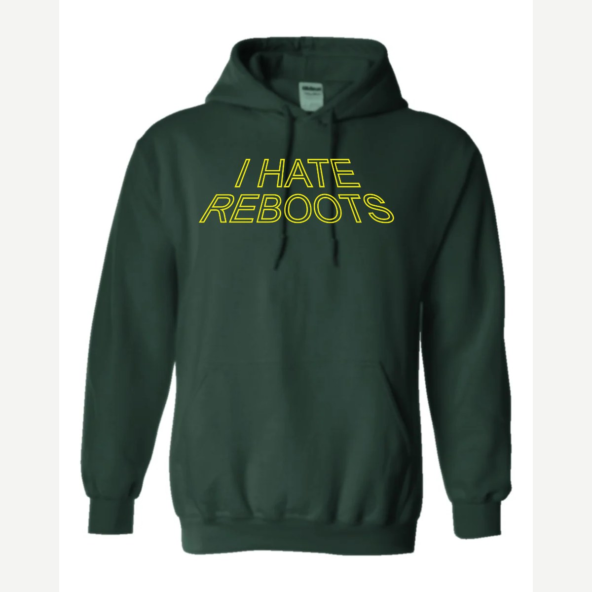 I Hate Reboots — Hoodie / Forest Green