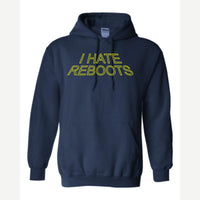 I Hate Reboots — Hoodie / Navy