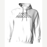 I Hate Reboots — Hoodie / White