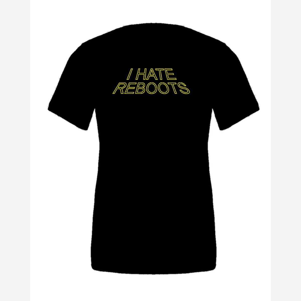 I Hate Reboots — Premium Tee / Black