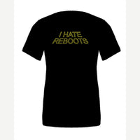 I Hate Reboots — Premium Tee / Black