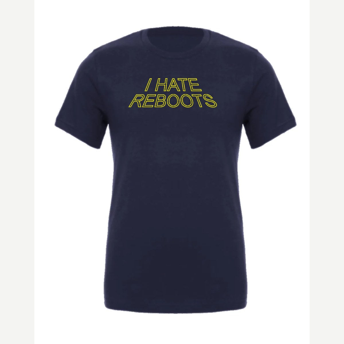 I Hate Reboots — Premium Tee / Navy