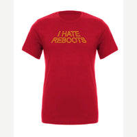 I Hate Reboots — Premium Tee / Red