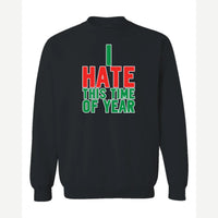 I Hate This Time of Year — Crewneck Sweatshirt / Black