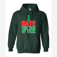 I Hate This Time of Year — Hoodie / Forest Green