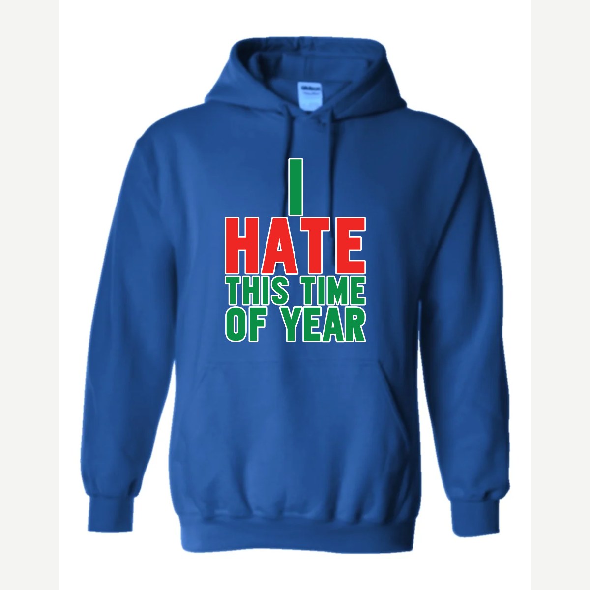 I Hate This Time of Year — Hoodie / Royal