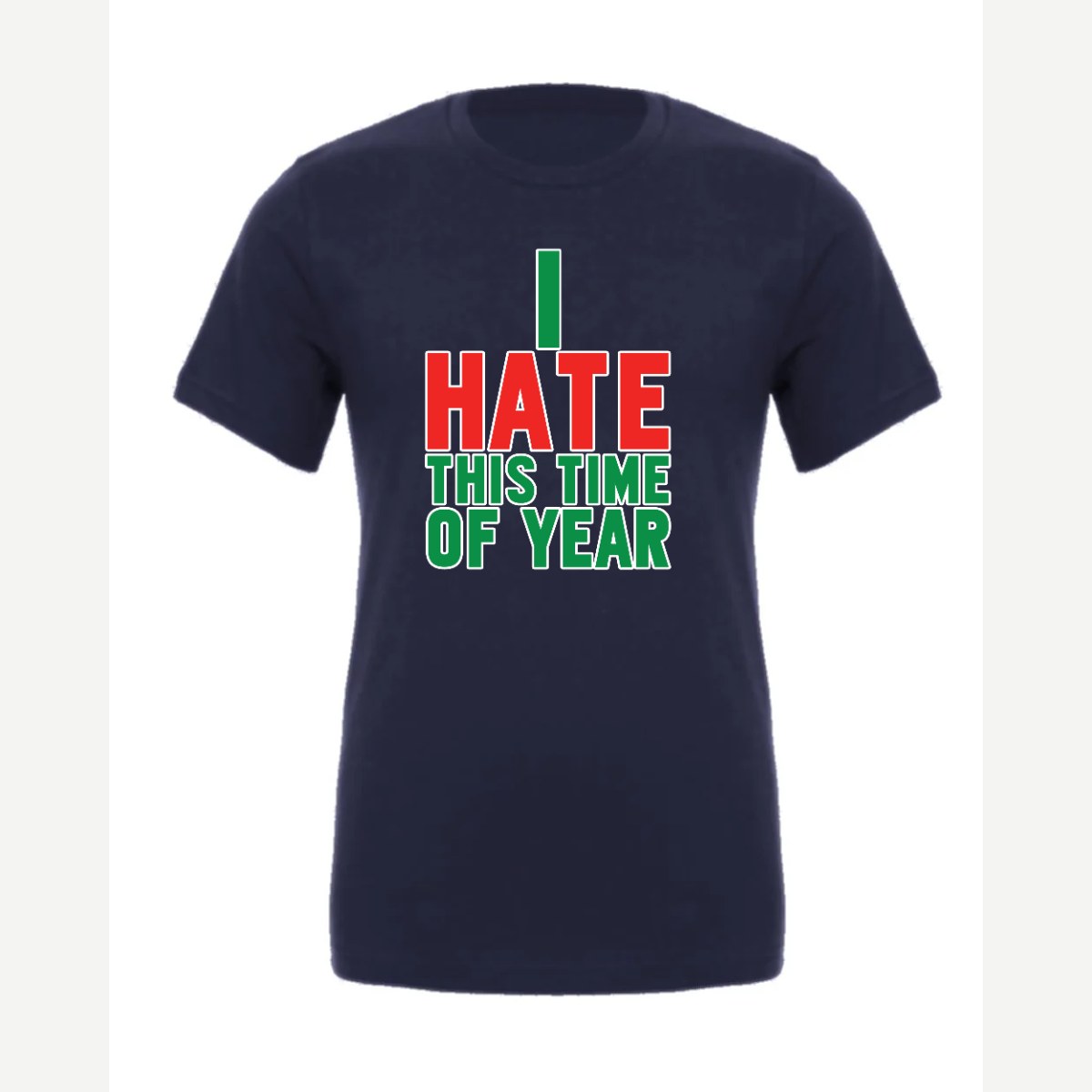 I Hate This Time of Year — Premium Tee / Navy