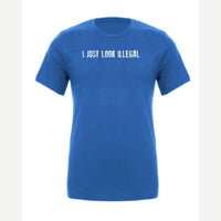 I Just Look Illegal — Premium Tee / True Royal