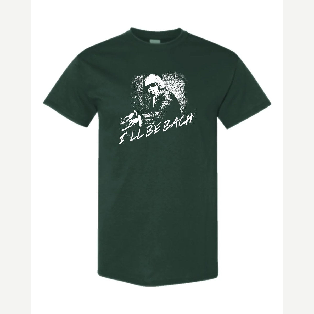 I'll Be Bach — Classic Tee / Forest Green