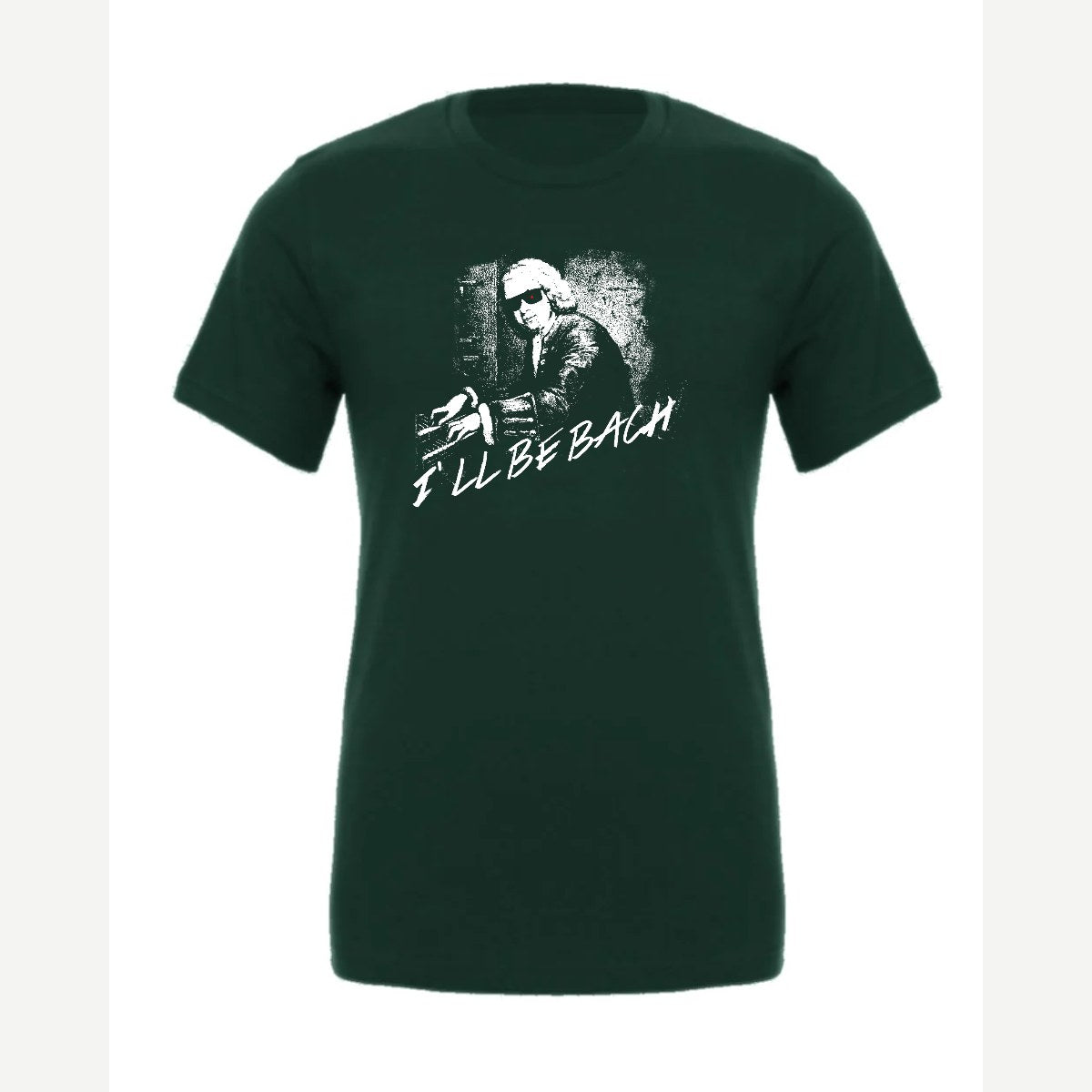 I'll Be Bach — Premium Tee / Forest