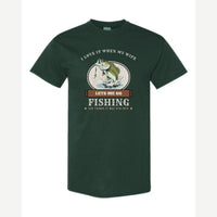 I Love It When My Wife Lets Me Go Fishing — Classic Tee / Forest Green