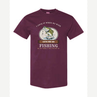 I Love It When My Wife Lets Me Go Fishing — Classic Tee / Maroon