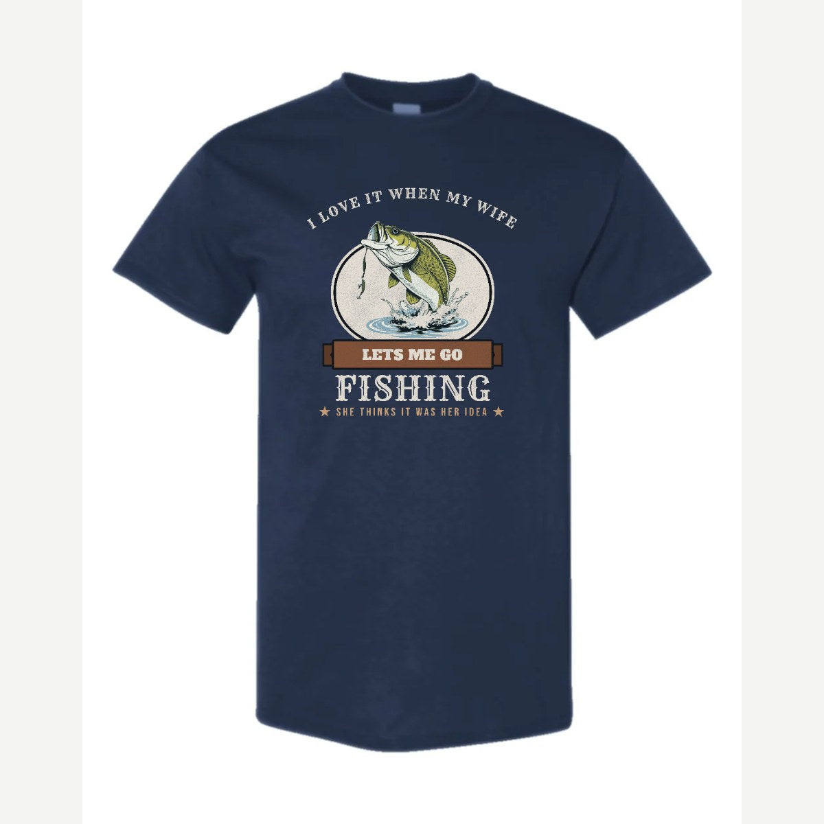 I Love It When My Wife Lets Me Go Fishing — Classic Tee / Navy