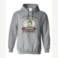 I Love It When My Wife Lets Me Go Fishing — Hoodie / Sport Grey