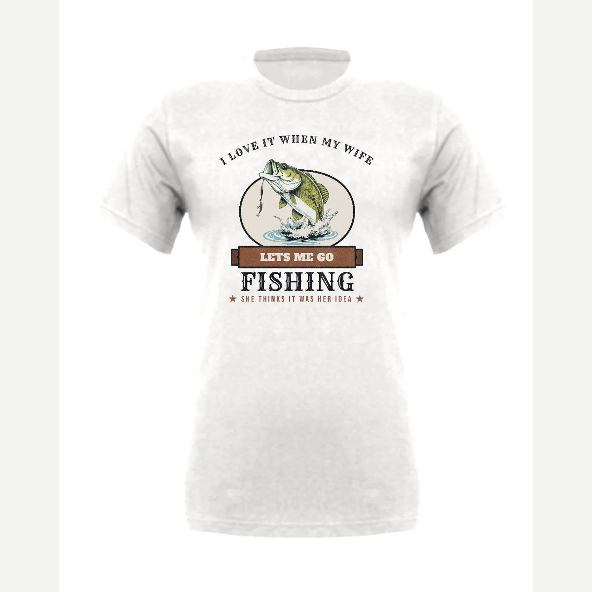 I Love It When My Wife Lets Me Go Fishing — Premium Tee / White