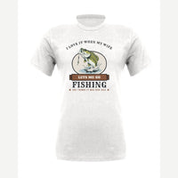 I Love It When My Wife Lets Me Go Fishing — Premium Tee / White