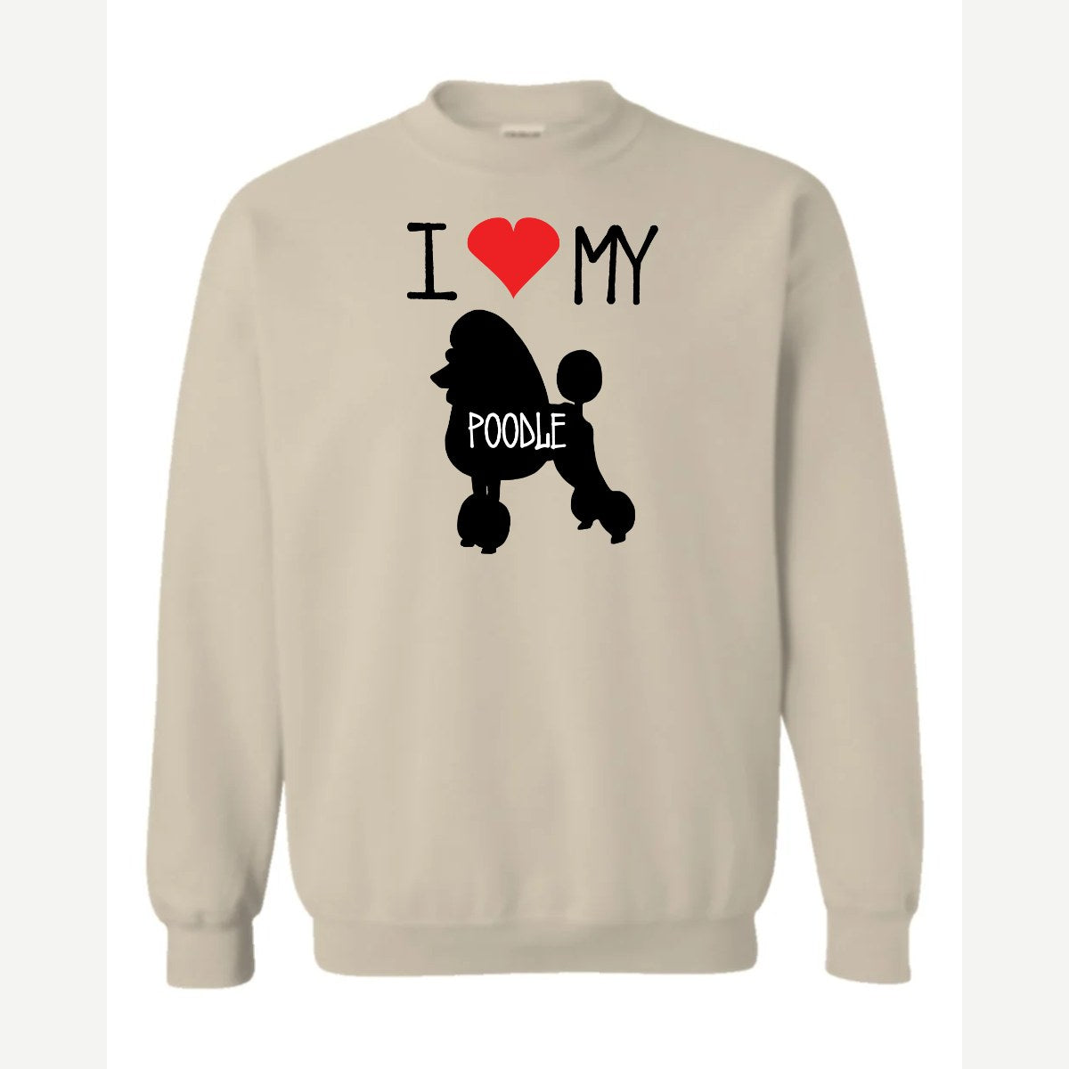 I Love my Poodle — Crewneck Sweatshirt / Sand