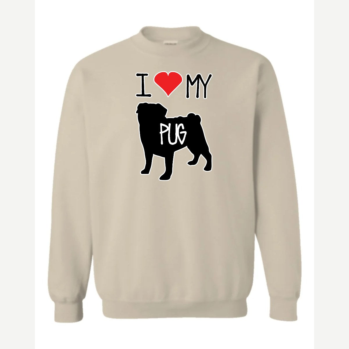 I Love My Pug — Crewneck Sweatshirt / Sand