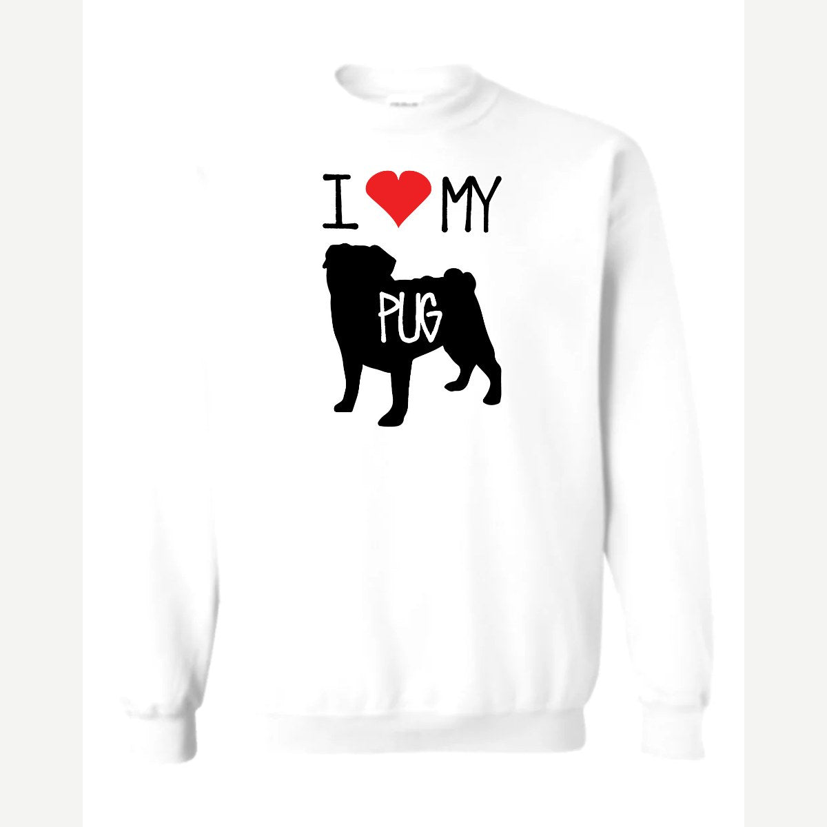 I Love My Pug — Crewneck Sweatshirt / White