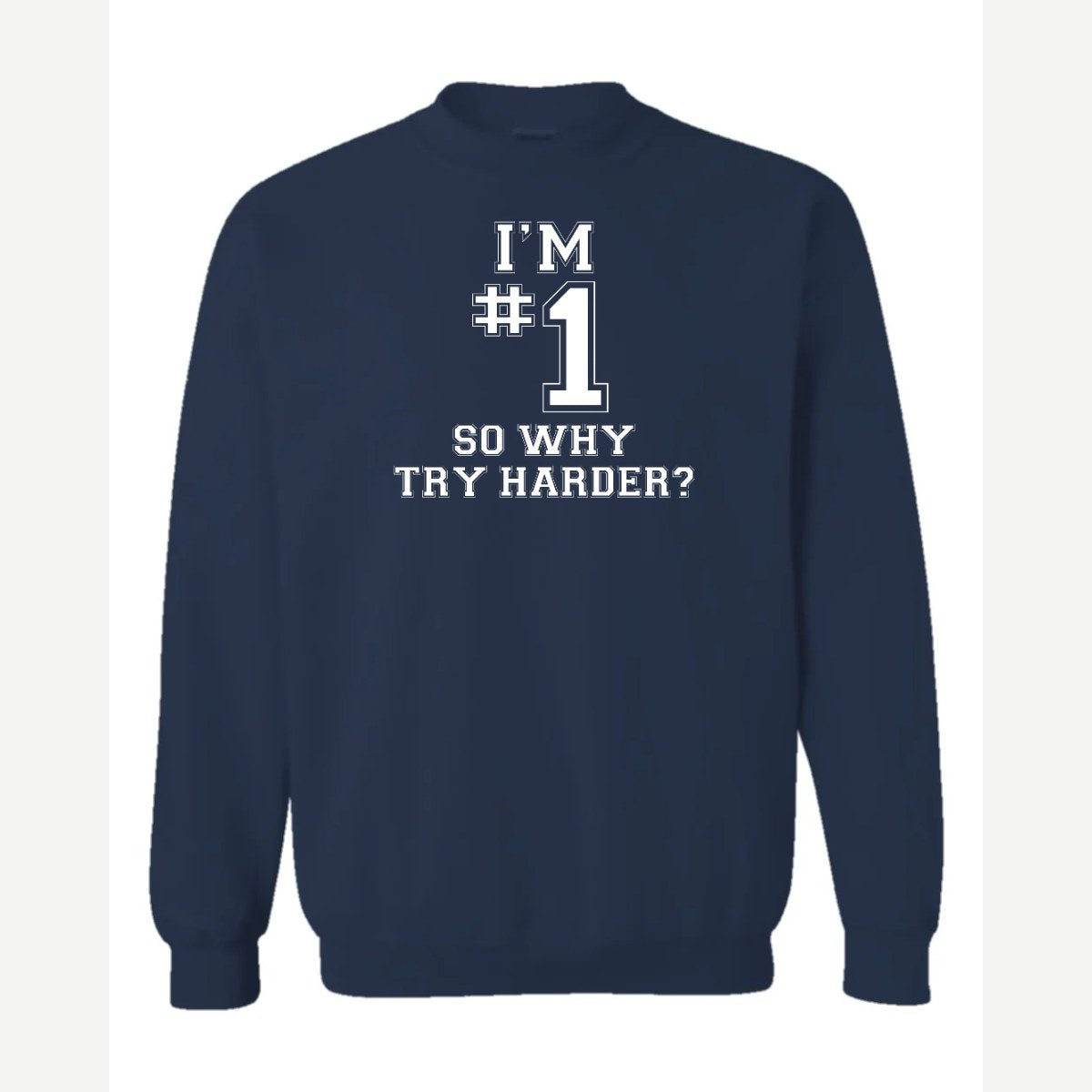 I'm #1 — Crewneck Sweatshirt / Navy