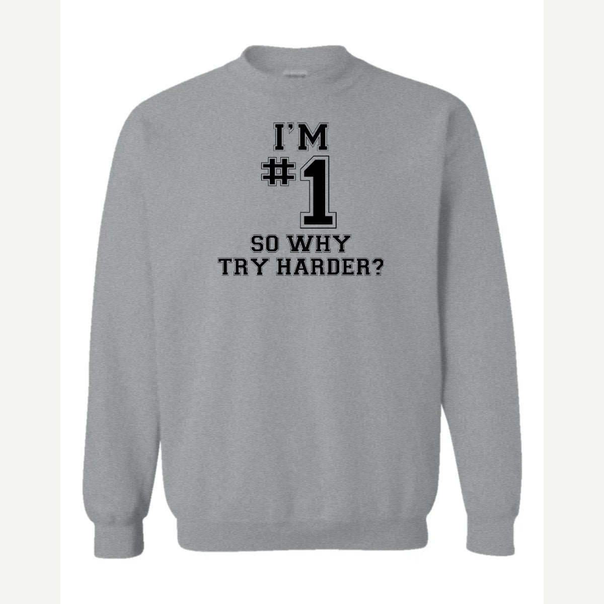 I'm #1 — Crewneck Sweatshirt / Sport Grey