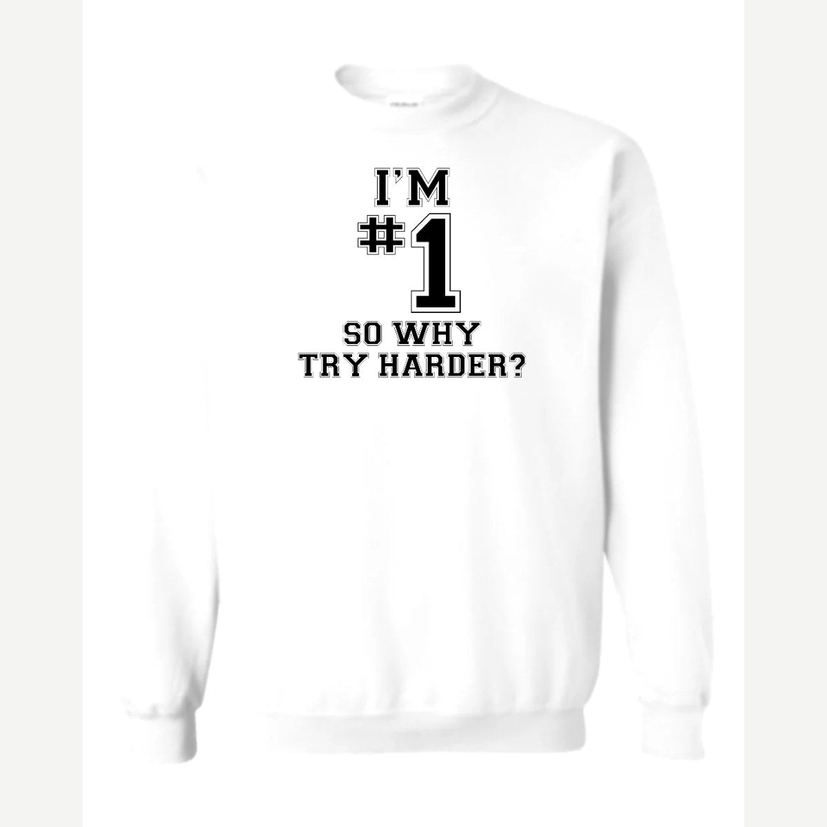 I'm #1 — Crewneck Sweatshirt / White