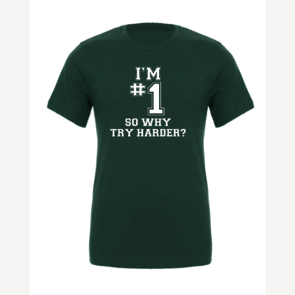I'm #1 — Premium Tee / Forest