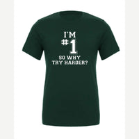 I'm #1 — Premium Tee / Forest