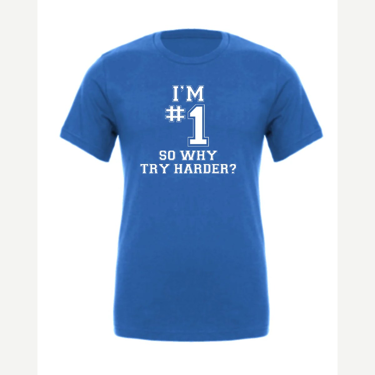 I'm #1 — Premium Tee / True Royal