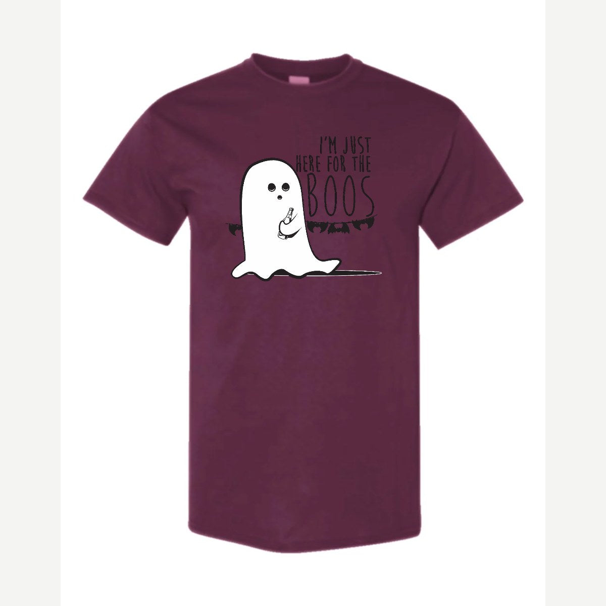 I'm Just Here for the Boos — Classic Tee / Maroon