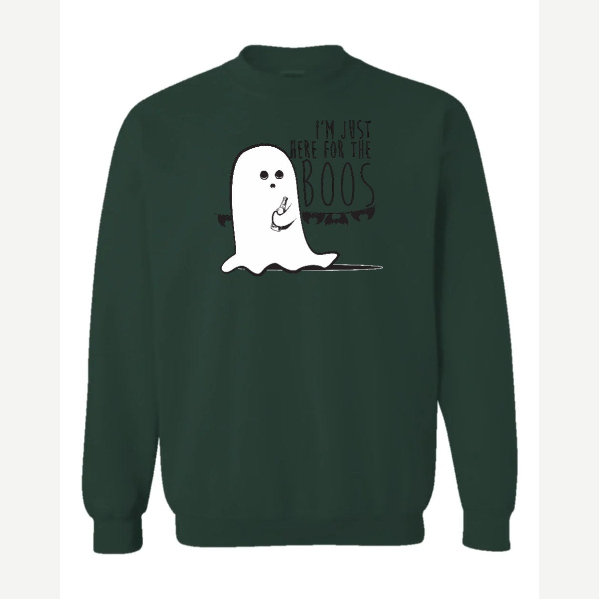 I'm Just Here for the Boos — Crewneck Sweatshirt / Forest Green