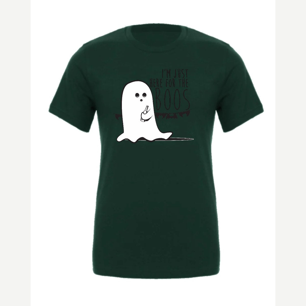 I'm Just Here for the Boos — Premium Tee / Forest