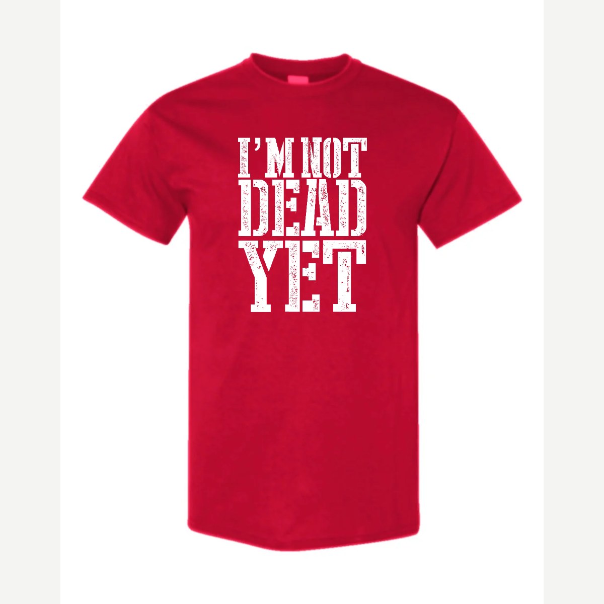 I'm Not Dead Yet — Classic Tee / Red