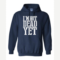 I'm Not Dead Yet — Hoodie / Navy