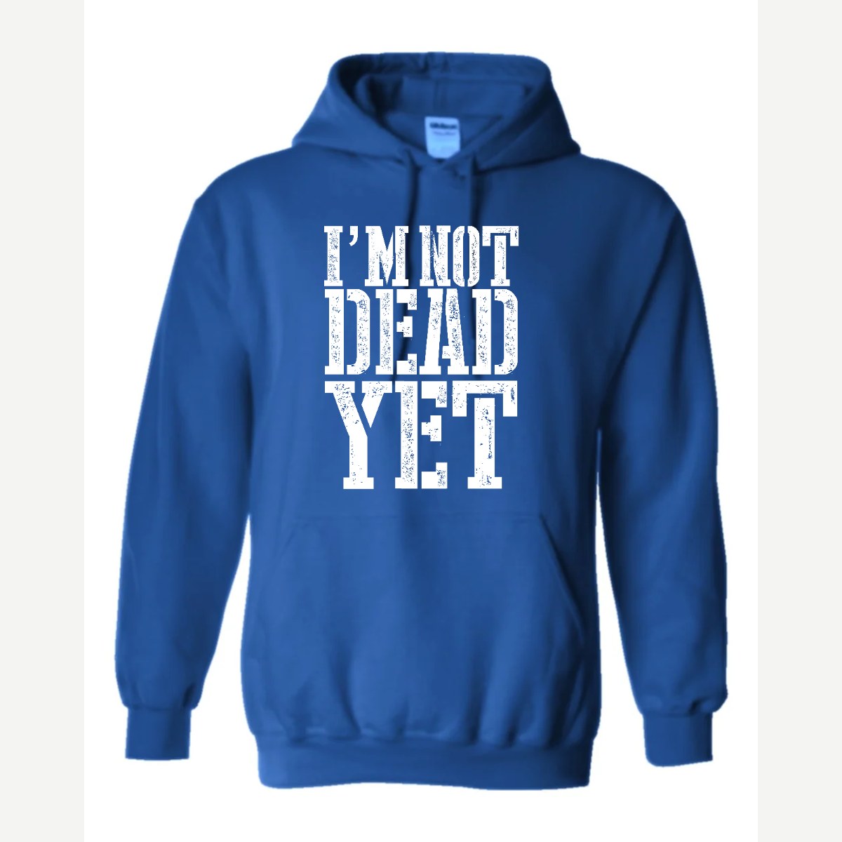 I'm Not Dead Yet — Hoodie / Royal