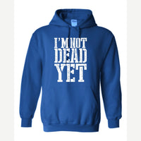 I'm Not Dead Yet — Hoodie / Royal