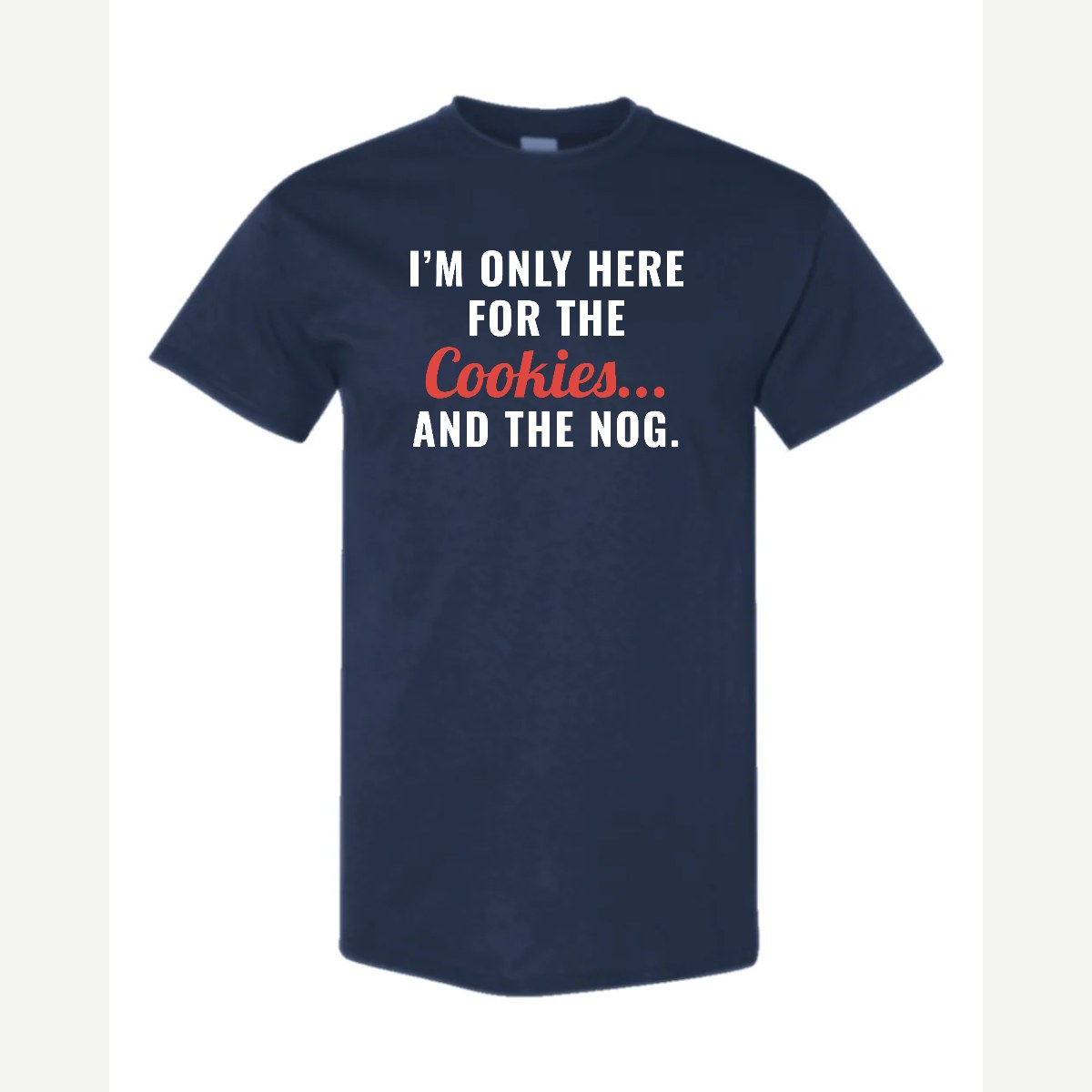 I'm Only Here for the Cookies... and the Nog — Classic Tee / Navy