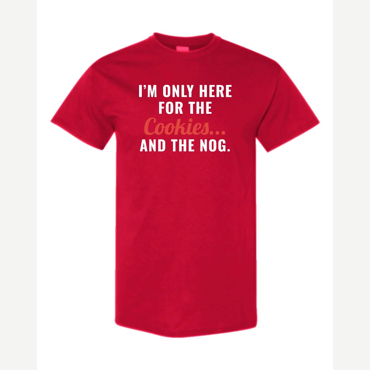 I'm Only Here for the Cookies... and the Nog — Classic Tee / Red