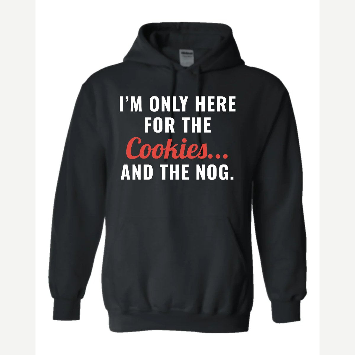 I'm Only Here for the Cookies... and the Nog — Hoodie / Black