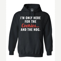 I'm Only Here for the Cookies... and the Nog — Hoodie / Black