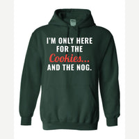 I'm Only Here for the Cookies... and the Nog — Hoodie / Forest Green