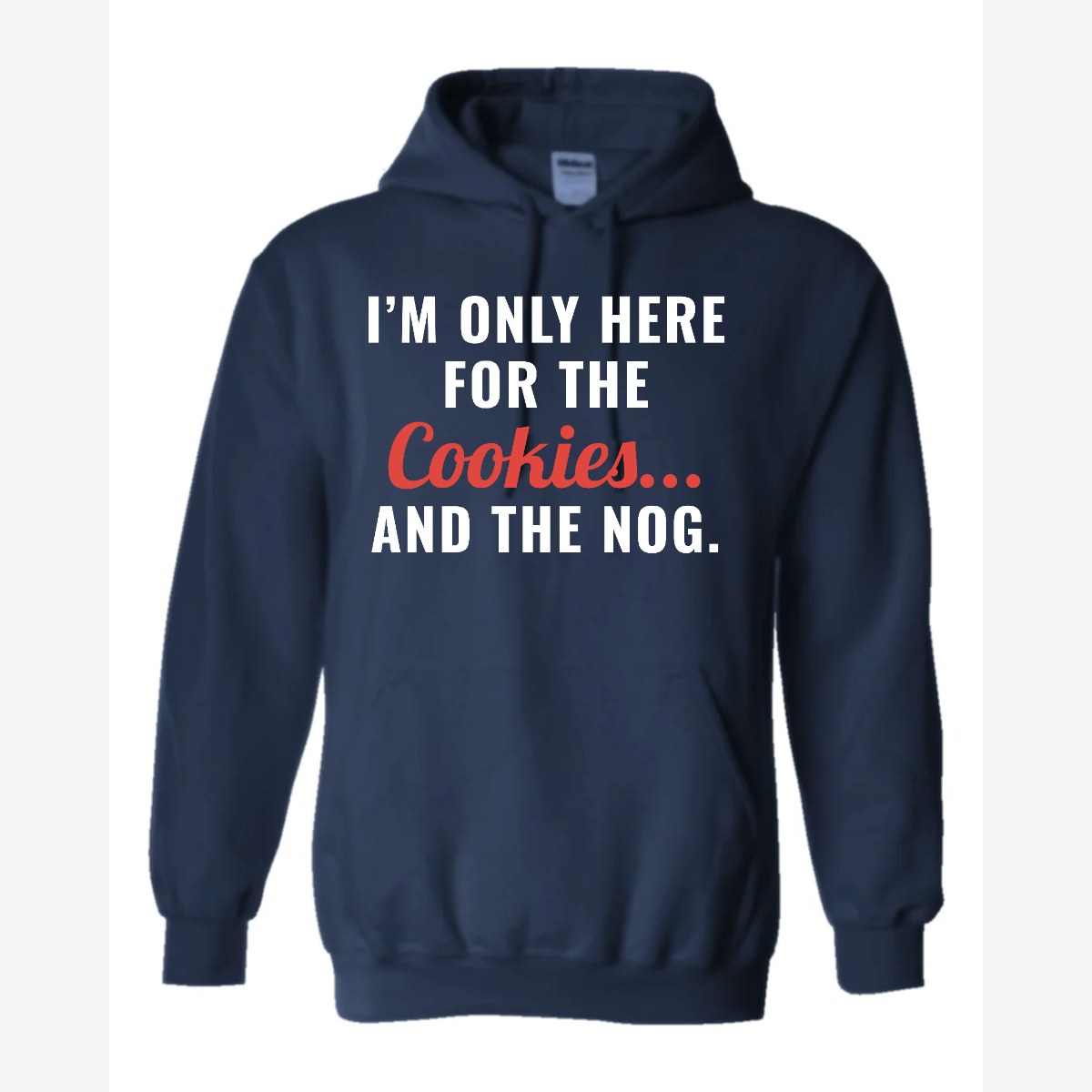 I'm Only Here for the Cookies... and the Nog — Hoodie / Navy