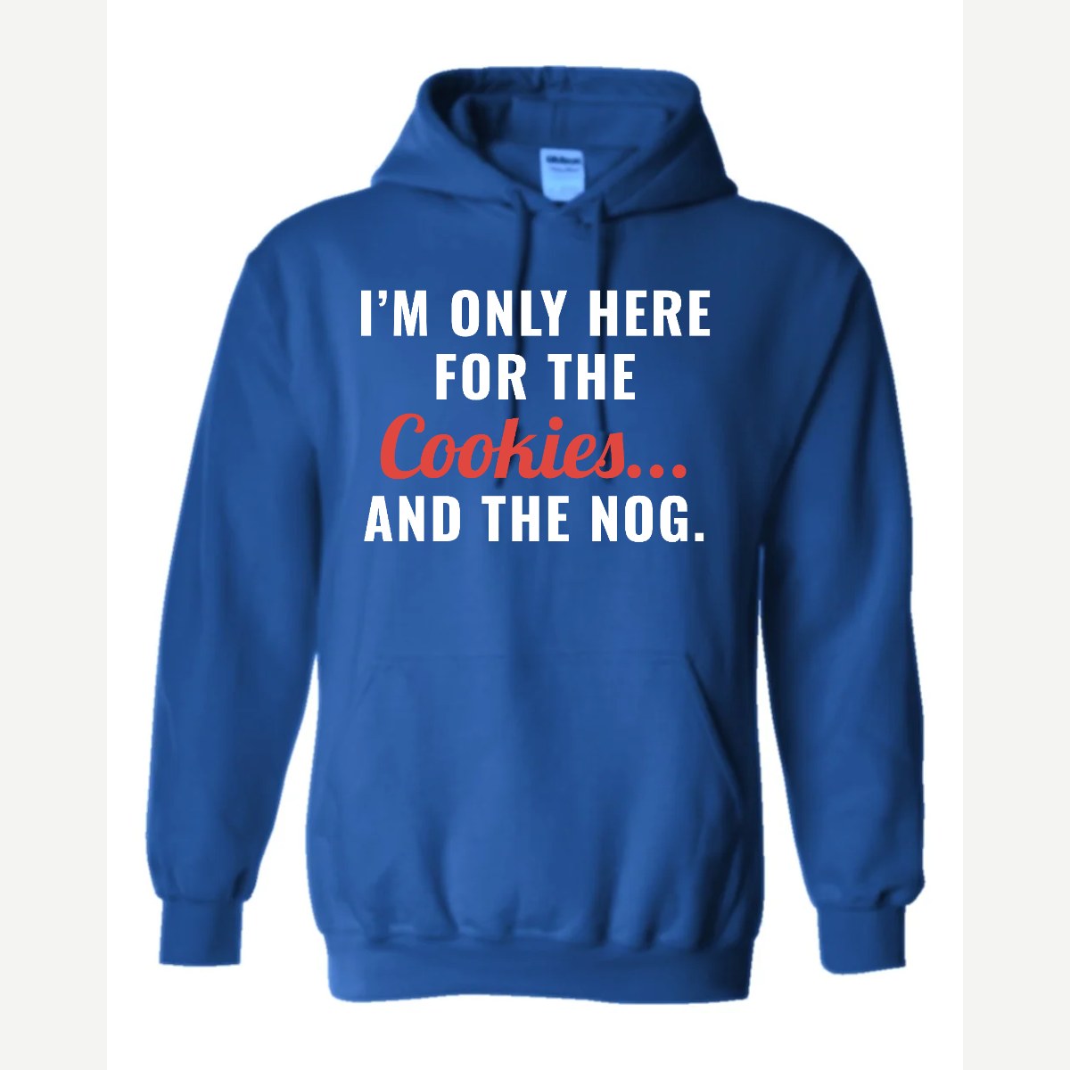 I'm Only Here for the Cookies... and the Nog — Hoodie / Royal