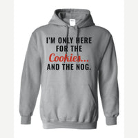 I'm Only Here for the Cookies... and the Nog — Hoodie / Sport Grey