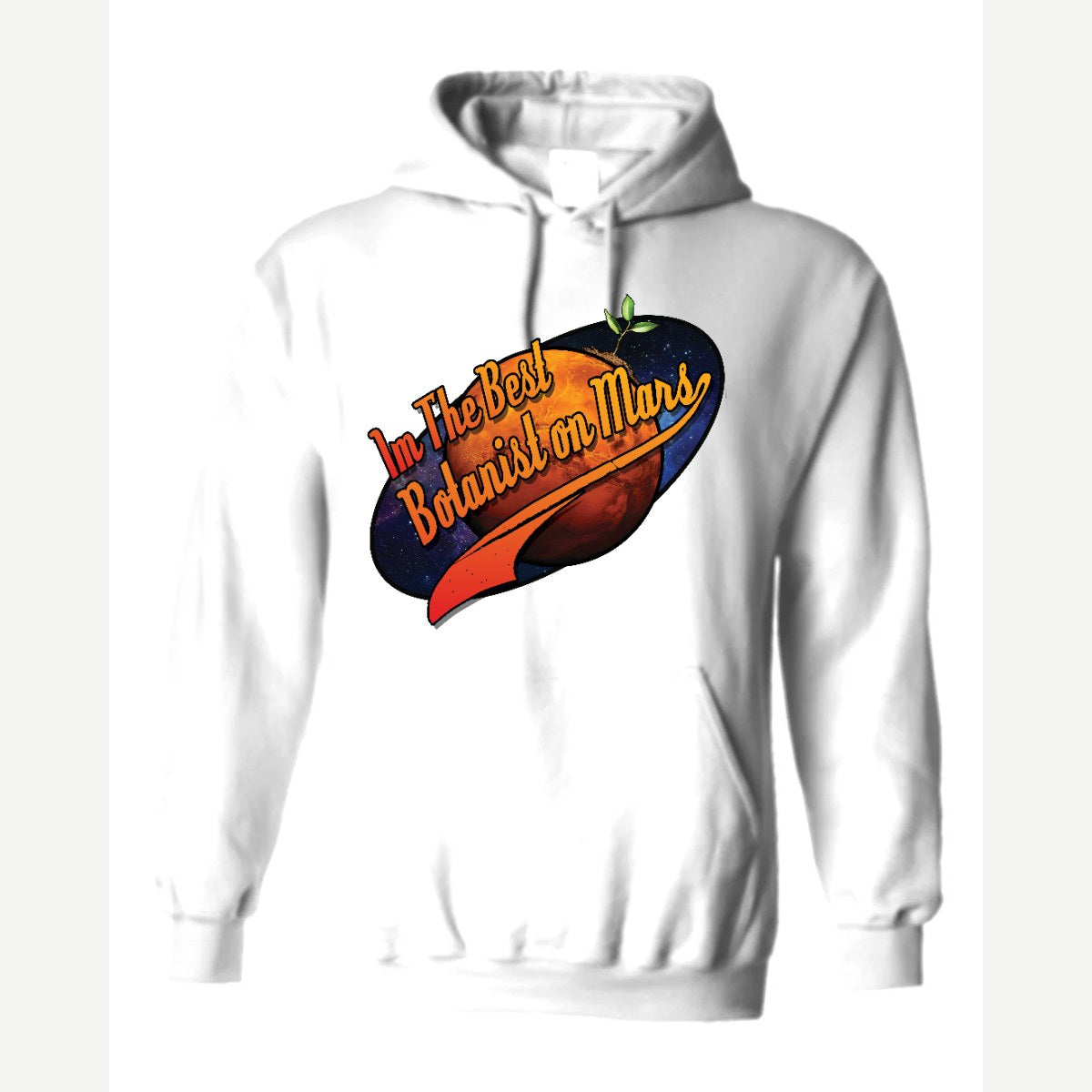 I'm the Best Botanist on Mars — Hoodie / White