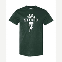 I'm With Stupid — Classic Tee / Forest Green